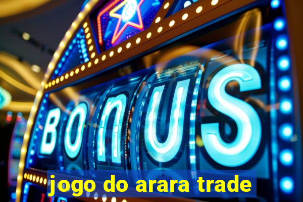 jogo do arara trade